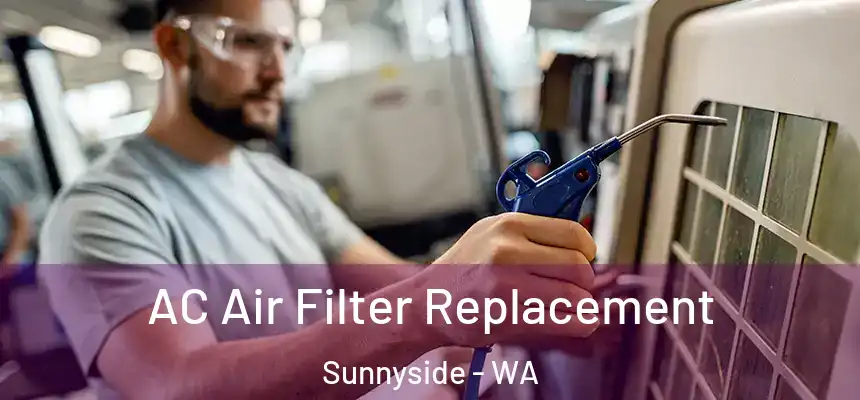  AC Air Filter Replacement Sunnyside - WA