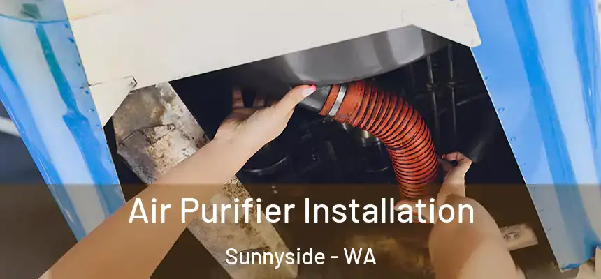 Air Purifier Installation Sunnyside - WA