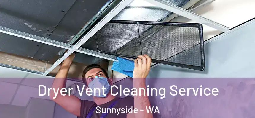  Dryer Vent Cleaning Service Sunnyside - WA