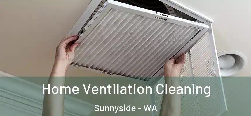  Home Ventilation Cleaning Sunnyside - WA