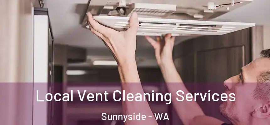  Local Vent Cleaning Services Sunnyside - WA