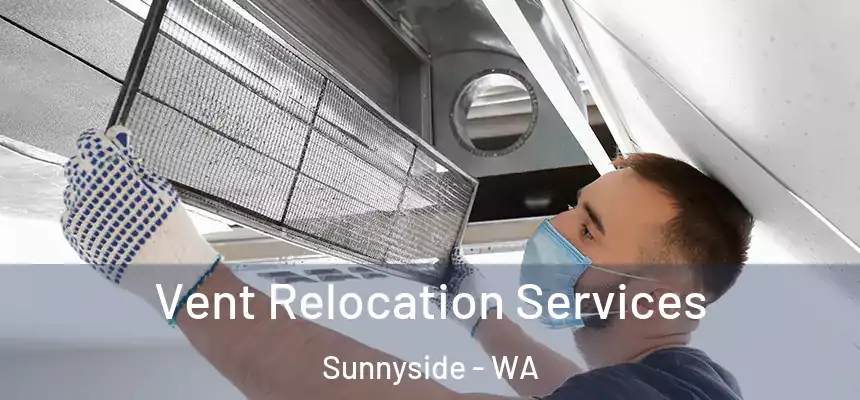  Vent Relocation Services Sunnyside - WA